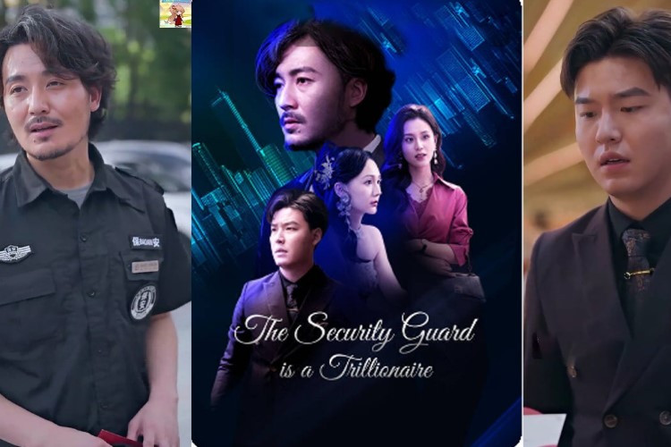 Sinopsis Drama The Security Guard Is A Trillionaire (2024) yang Lagi Viral di TikTok, Tonton di Sini 