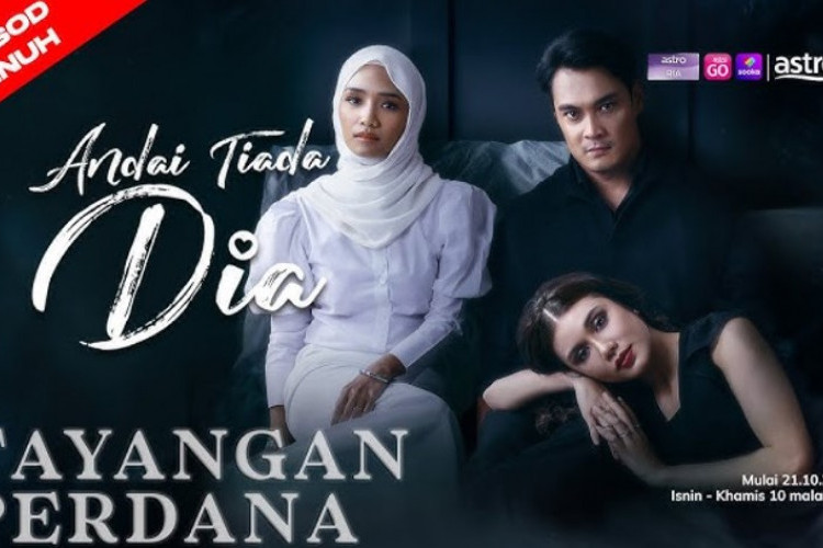 Link Nonton Drama Malaysia Andai Tiada Dia Full Episode Sub Indo, Berikut Sinopsis dan Judul Lainnya!