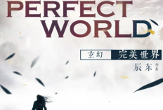 Baca Novel China Perfect World Shi Hao Full Chapter Bahasa Indonesia, Download PDF GRATIS Kisah Perjuangan di Zaman Kuno