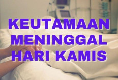 Apa Arti Meninggal di Hari Kamis Menurut Islam? Inilah Beberapa Hadist dari Para Ulama!